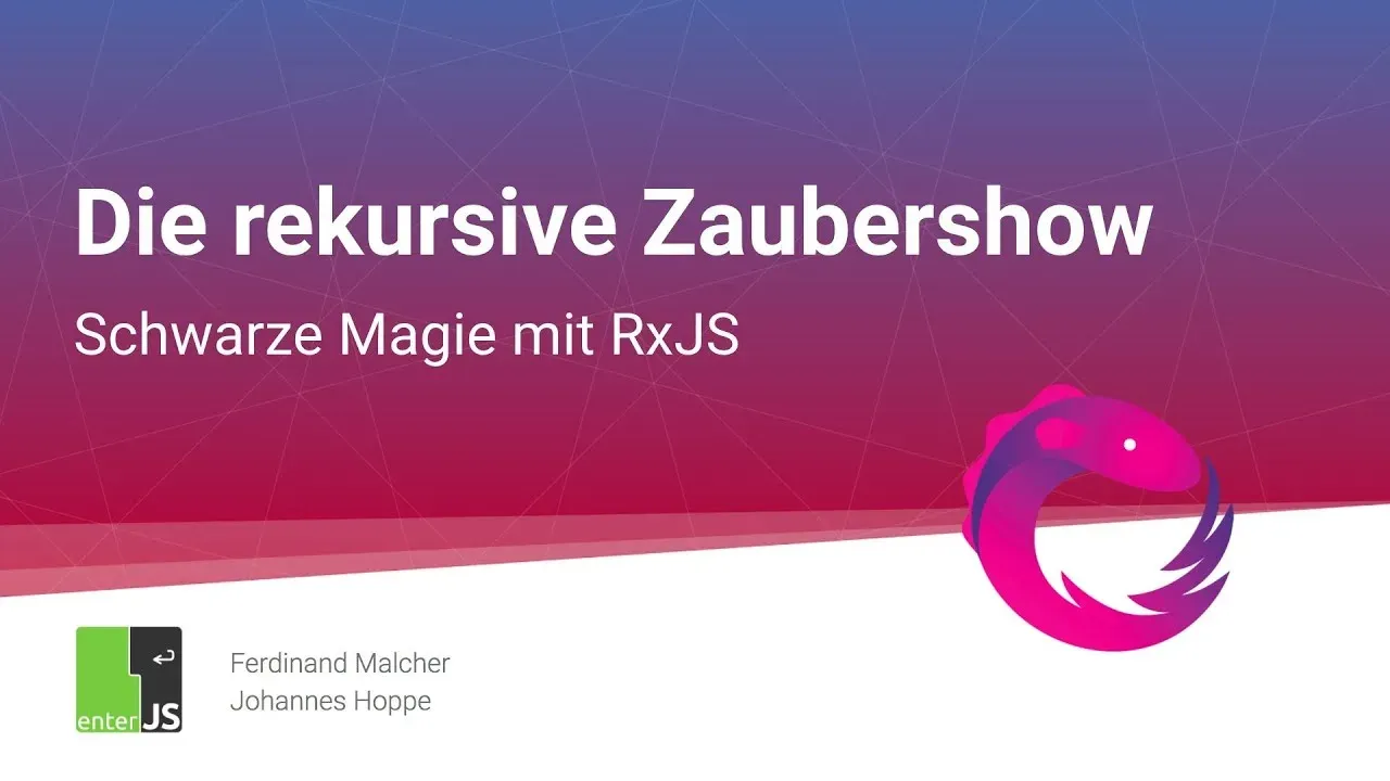 Vorschaubild: enterJS 2020: Die Rekursive Zaubershow: Schwarze Magie mit RxJS von Ferdinand Malcher & Johannes Hoppe